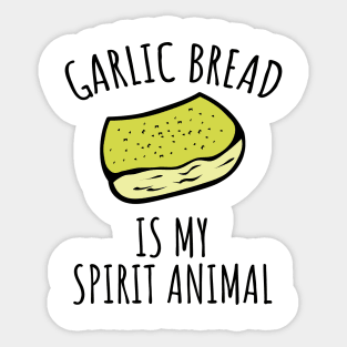 Garlic Bread Is My Spirit Animal Sticker